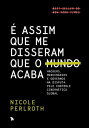 ? assim que me disseram que o mundo acaba Hackers, mercen?rios e governos na disputa pelo controle cibern?tico global