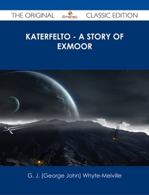 Katerfelto - A Story of Exmoor - The Original Classic Edition