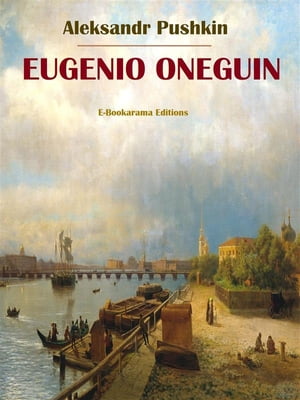 Eugenio OneguinŻҽҡ[ Aleksandr Pushkin ]