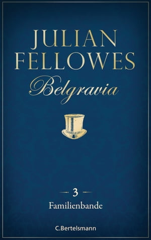 Belgravia (3) - Familienbande