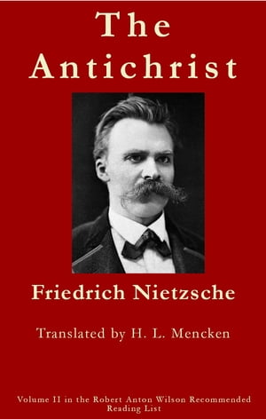 ŷKoboŻҽҥȥ㤨The Antichrist Volume II in the Robert Anton Wilson Recommended Reading ListŻҽҡ[ Friedrich Nietzsche ]פβǤʤ199ߤˤʤޤ