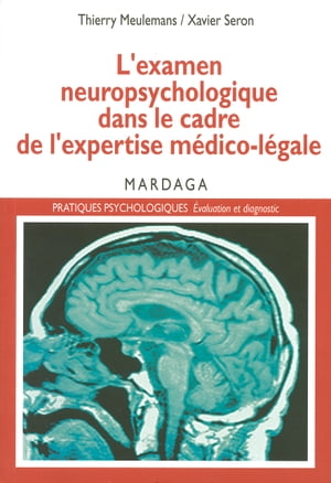 L'examen neuropsychologique dans le cadre de l'expertise médico-légale