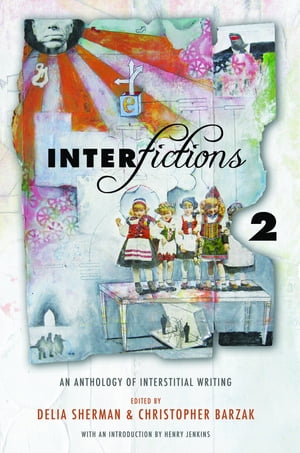 Interfictions 2 An Anthology of Interstitial Writing