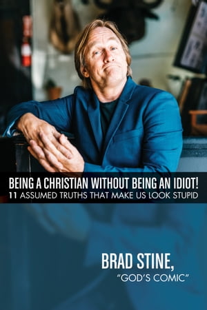 Being a Christian Without Being an Idiot!