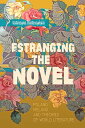 Estranging the Novel Poland, Ireland, and Theories of World Literature【電子書籍】[ Ka...