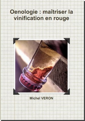 Œnologie : maîtriser la vinification en rouge