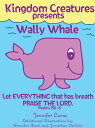 Kingdom Creatures presents Wally Whale【電子