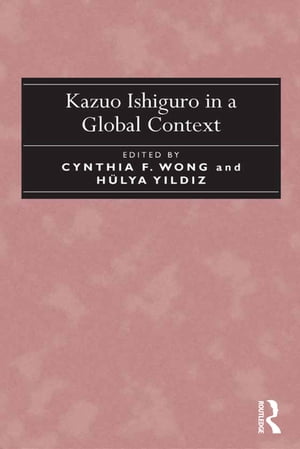 Kazuo Ishiguro in a Global Context