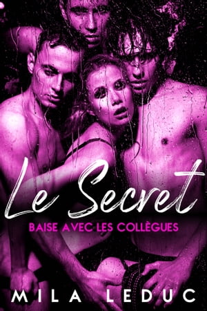 Le Secret Avec les Coll?gues【電子書籍】[ Mila Leduc ]