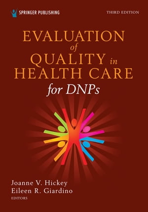 Evaluation of Quality in Health Care for DNPs, Third Edition