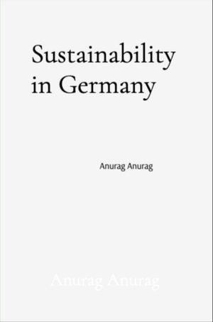 ŷKoboŻҽҥȥ㤨Sustainability in Germany Innovations and LeadershipŻҽҡ[ Anurag Anurag ]פβǤʤ162ߤˤʤޤ