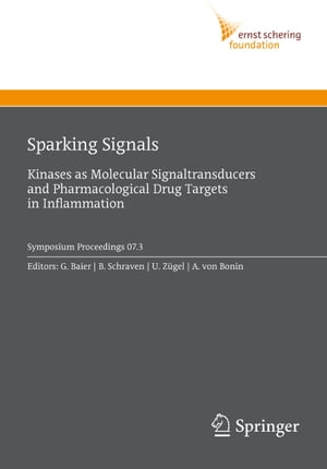 Sparking Signals Kinases as Molecular Signaltransducers and Pharmacological Drug Targets in Inflammation【電子書籍】