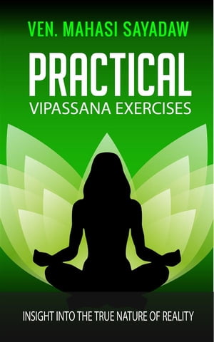 ＜p＞"Practical Vipassana Exercises" is a basic, short and direct instructional ebook on the Vipassane meditation practice: the preparatory stages with a series of basic exercises. Part two, deals with the progressive practice and the practical＜br /＞ vipassana exercises. The appendix explains the techniques involved in the Mahasi Sayadaw tradition.＜/p＞画面が切り替わりますので、しばらくお待ち下さい。 ※ご購入は、楽天kobo商品ページからお願いします。※切り替わらない場合は、こちら をクリックして下さい。 ※このページからは注文できません。