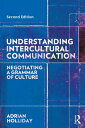 Understanding Intercultural Communication Negotiating a Grammar of Culture