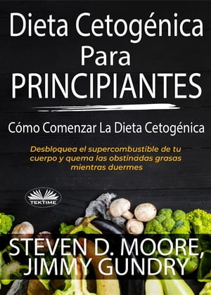 Dieta Cetogénica Para Principiantes: Cómo Comenzar La Dieta Cetogénica