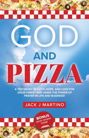 ŷKoboŻҽҥȥ㤨God and Pizza A Testimony in Faith, Hope, and Love for Jesus Christ and Using the Power of Prayer in Life and BusinessŻҽҡ[ Jay J. Martino ]פβǤʤ1,383ߤˤʤޤ