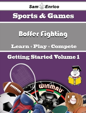 A Beginners Guide to Boffer Fighting (Volume 1)