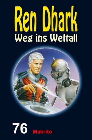 Ren Dhark – Weg ins Weltall 76: Makrito