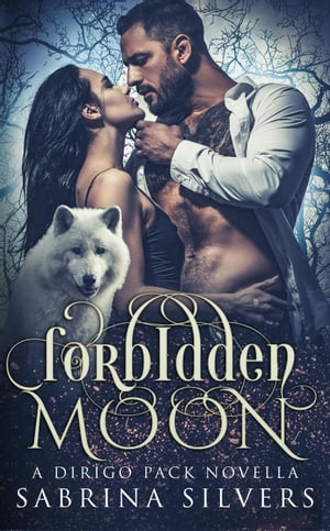 Forbidden Moon Dirigo Pack Series【電子書籍】[ Sabrina Silvers ]