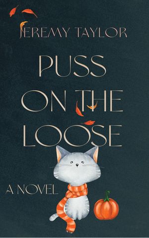 Puss on the Loose【電子書籍】[ Jeremy Taylor ]