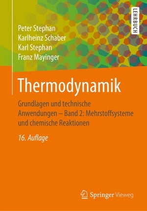 Thermodynamik Grundlagen und technische Anwendungen - Band 2: Mehrstoffsysteme und chemische Reaktionen