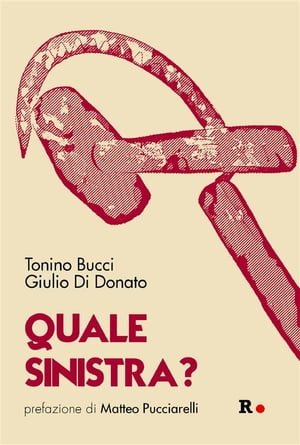 Quale sinistra?【電子書籍】[ Tonino Bucci ]
