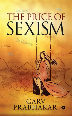 The Price of Sexism【電子書籍】[ Garv Prab