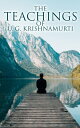 The Teachings of U. G. Krishnamurti Collected Works: The Mystique of Enlightenment, Courage to Stand Alone, Mind is a Myth, The Natural State