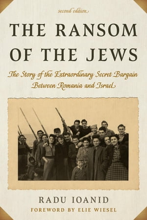 楽天楽天Kobo電子書籍ストアThe Ransom of the Jews The Story of the Extraordinary Secret Bargain Between Romania and Israel【電子書籍】[ Radu Ioanid ]