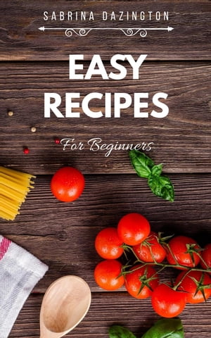 EASY RECIPES for Beginners