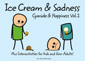 Cyanide and Happiness: Ice Cream and Sadness【電子書籍】 Rob