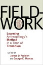 Fieldwork Is Not What It Used to Be Learning Anthropology's Method in a Time of Transition