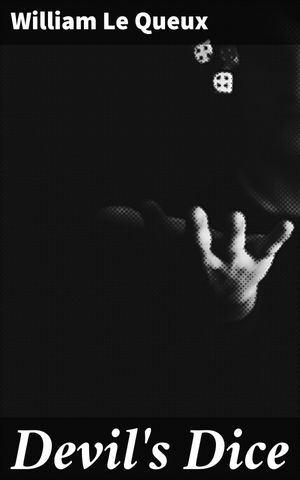 ŷKoboŻҽҥȥ㤨Devil's Dice Espionage, Intrigue, and Deception in Early 20th-Century EuropeŻҽҡ[ William Le Queux ]פβǤʤ150ߤˤʤޤ