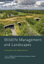 Wildlife Management and Landscapes Principles and Applications【電子書籍】