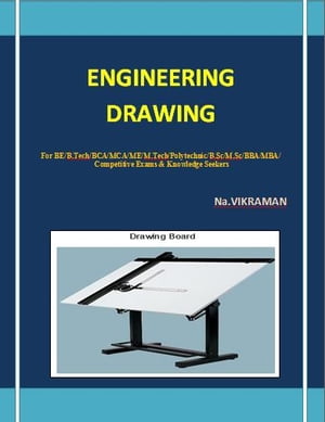 ŷKoboŻҽҥȥ㤨ENGINEERING DRAWING For BE/B.TECH/BCA/MCA/ M.TECH/Diploma/B.Sc/M.Sc/MA/ BA/Competitive Exams & Knowledge SeekersŻҽҡ[ VIKRAMAN N ]פβǤʤ2,442ߤˤʤޤ
