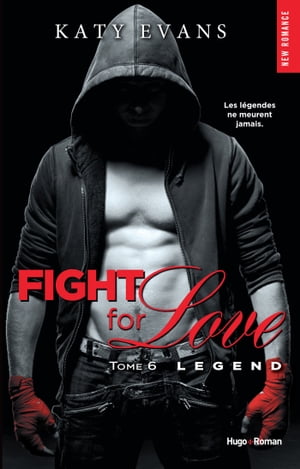 Fight for love - Tome 06 Legend【電子書籍】[ Katy Evans ]