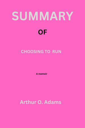 Summary of Choosing to Run