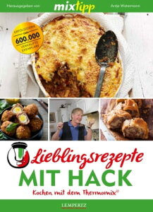 MIXtipp Lieblingsrezepte mit Hack Kochen mit dem Thermomix- TM5- und TM31-【電子書籍】格安セール