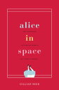 Alice in Space The Sideways Victorian World of Lewis Carroll【電子書籍】[ Gillian Beer...