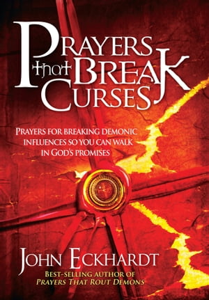 Prayers That Break Curses Prayers for Breaking Demonic Influences so You Can Walk in God's PromisesŻҽҡ[ John Eckhardt ]