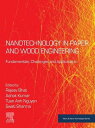 Nanotechnology in Paper and Wood Engineering Fundamentals, Challenges and Applications【電子書籍】