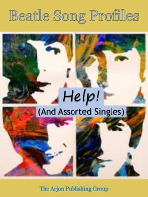 Beatle Song Profiles: Help! (and assorted singles)