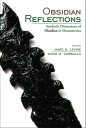 Obsidian Reflections Symbolic Dimensions of Obsidian in Mesoamerica【電子書籍】(3)
