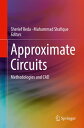 Approximate Circuits Methodologies and CAD【電子書籍】