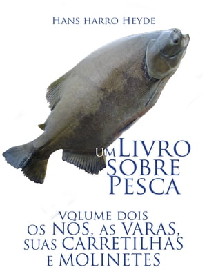 Um Livro sobre Pesca - Volume 2