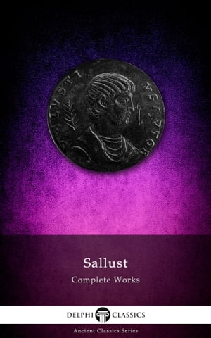 Complete Works of Sallust (Delphi Classics)