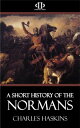 ŷKoboŻҽҥȥ㤨A Short History of the NormansŻҽҡ[ Charles Haskins ]פβǤʤ120ߤˤʤޤ