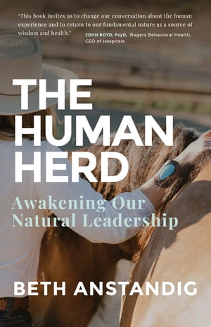 ŷKoboŻҽҥȥ㤨The Human Herd Awakening Our Natural LeadershipŻҽҡ[ Beth Anstandig ]פβǤʤ1,692ߤˤʤޤ