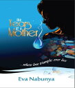 The Tears of a mother【電子書籍】[ Eva Nabunya ]