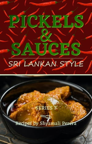 Pickles & Sauces Sri Lankan StyleŻҽҡ[ Shyamali Perera ]